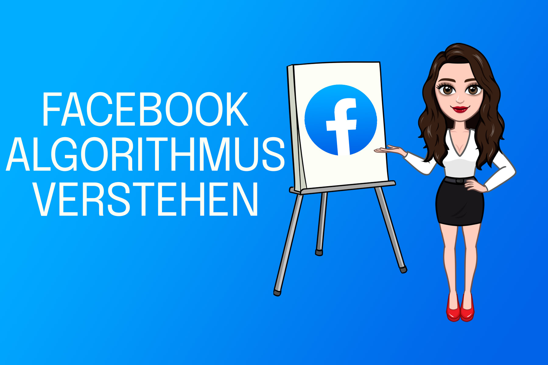 Facebook Algorithmus verstehen - Reichweite steigern