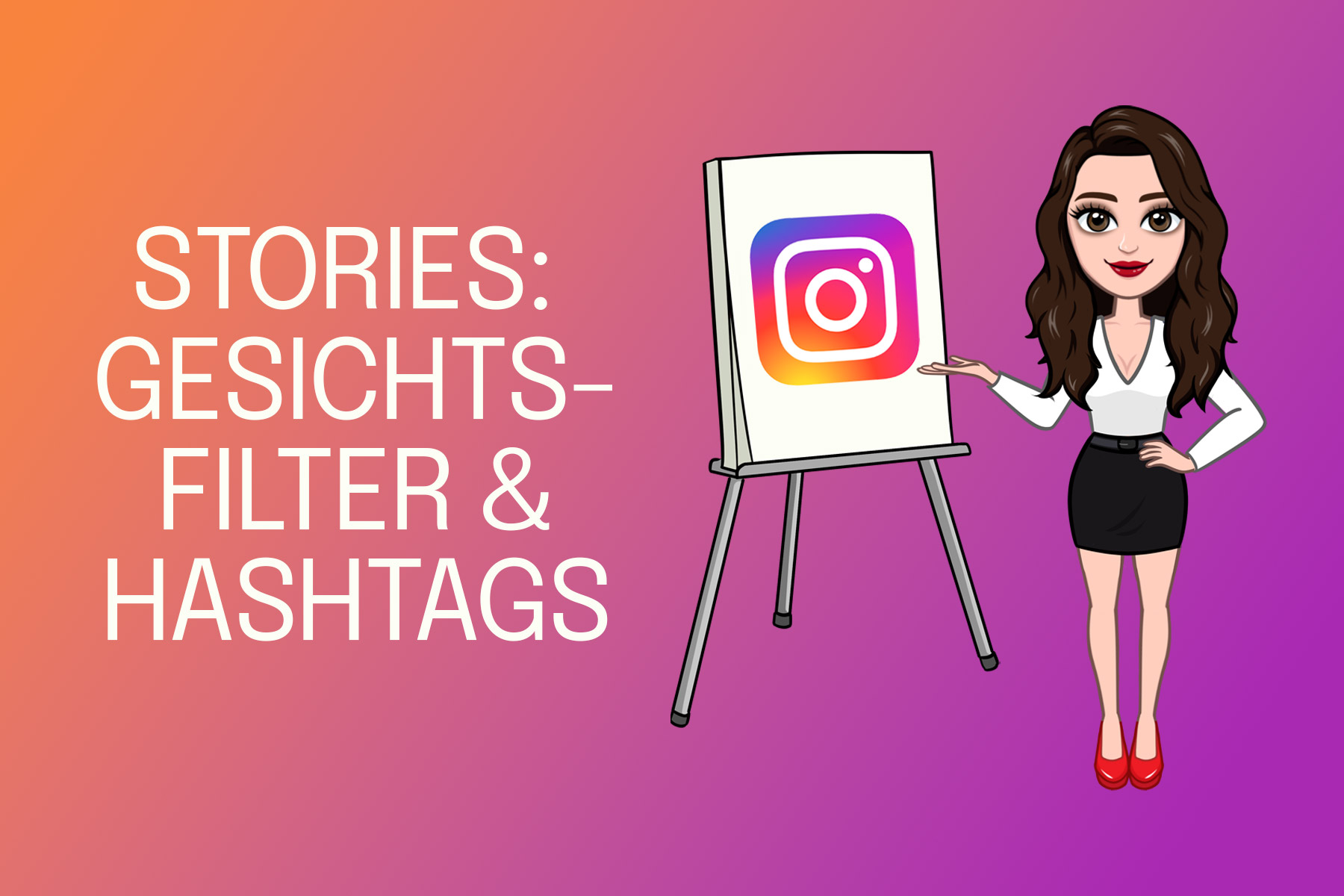 Instagram Stories - Gesichtsfilter & Hashtags - Anleitung und Erklärung zur Anwendung
