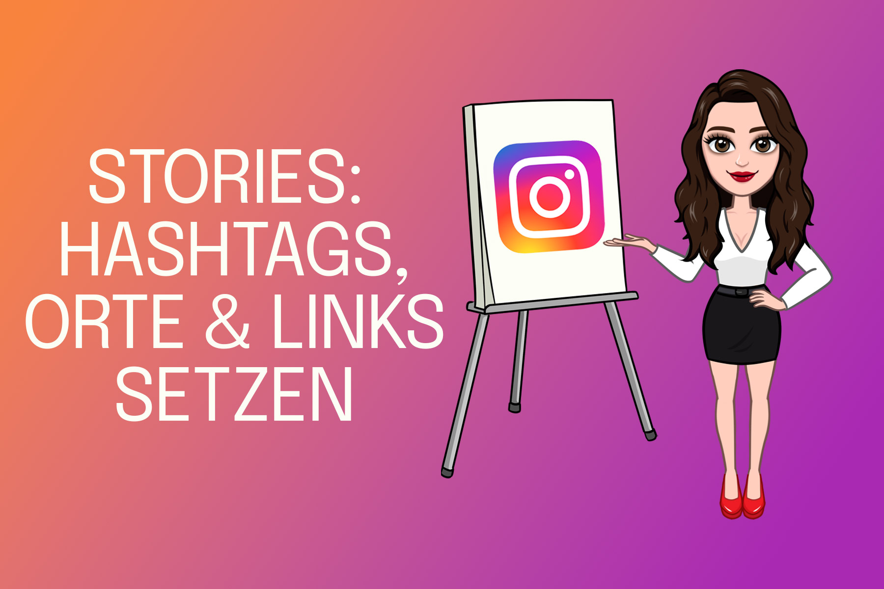 Instagram Stories Hashtags, Orte und Links - Fehler vermeiden und mehr Reichweite bekommen